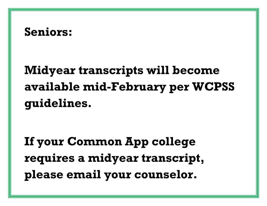 Midyear transcripts will become available mid-February per WCPSS guidelines.
